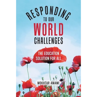 Responding to Our World Challenges: The Education Solution for All