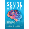 Sound Advice: How to Help Your Child with SPD, Autism and ADHD from the Inside Out