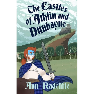 The Castles of Athlin and Dunbayne: A Highland Story