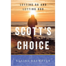 Scott's Choice: Letting Go and Letting God