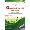 Growing Taller Secrets: Journey Into The World Of Human Growth And Development, or How To Grow Taller Naturally And Safely. Second Edition
