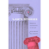 Laws Stories: Narrative and Rhetoric in the Law
