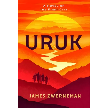 Uruk: A Novel of the First City