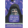 God Made the Violet Too, Life of Leonie, Sister of St. Therese of the Child Jesus and the Holy Face. With Beautiful Lessons of Faith, Hope & Charity,