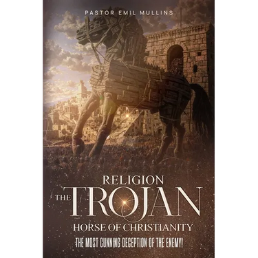 Religion The Trojan Horse of Christianity