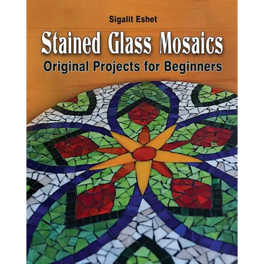 Stained Glass Mosaics: Original Projects for Beginners