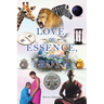 LOVE, the ESSENCE, the TRUTH!