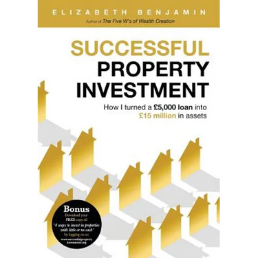 Successful Property Investment: How I turned a £5,000 loan into £15 million in assets