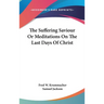 The Suffering Saviour Or Meditations On The Last Days Of Christ