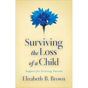 Surviving the Loss of a Child: Support for Grieving Parents