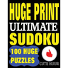 Huge Print Ultimate Sudoku: 100 Extremely Difficult Sudoku Puzzles with 2 puzzles per page. 8.5 x 11 inch book