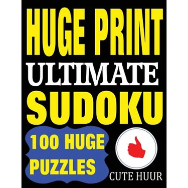 Huge Print Ultimate Sudoku: 100 Extremely Difficult Sudoku Puzzles with 2 puzzles per page. 8.5 x 11 inch book