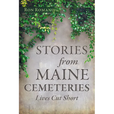 Stories from Maine Cemeteries: Lives Cut Short