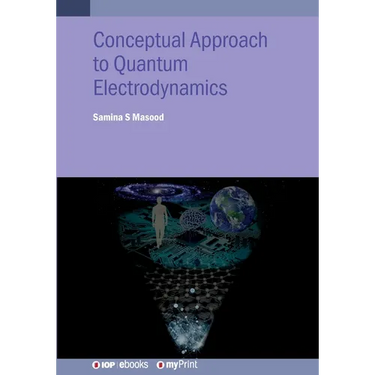 Conceptual Approach to Quantum Electrodynamics and Applications: A student guide