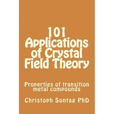 101 Applications of Crystal Field Theory: Properties of transition metal compounds
