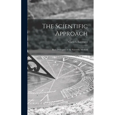 The Scientific Approach; Basic Principles of the Scientific Method