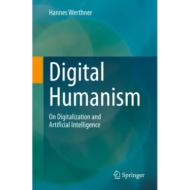 Digital Humanism: On Digitalization and Artificial Intelligence