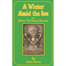 A Winter Amid the Ice: And Other Thrilling Stories