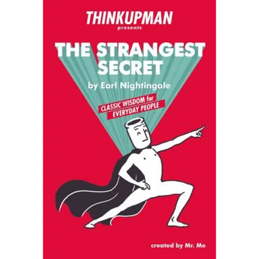 The Thinkupman Presents: The Strangest Secret: Classic Wisdom for Everyday People