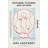Mothers, Fathers, and Others: Essays