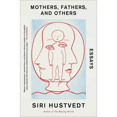 Mothers, Fathers, and Others: Essays