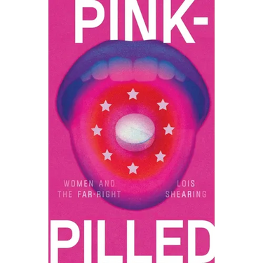 Pink-Pilled: Women and the Far Right