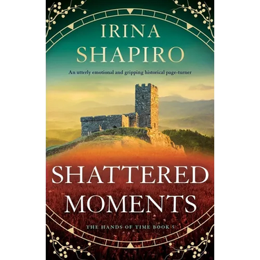 Shattered Moments: An utterly emotional and gripping historical page-turner