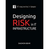 IT Architect Series: Designing Risk in IT Infrastructure