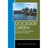 Dockside Green: The Story of the Most Sustainable Development in the World