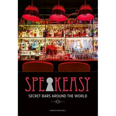 Speakeasy: Secret Bars Around the World