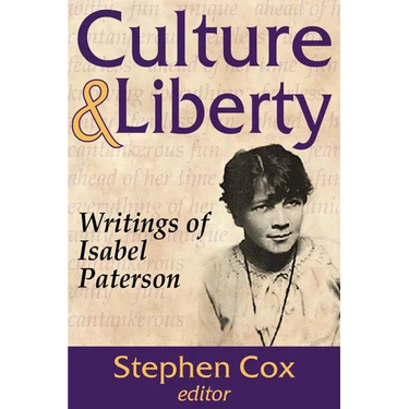 Culture and Liberty: Writings of Isabel Paterson