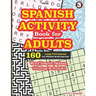 SPANISH ACTIVITY Book for ADULTS: 160 Games (Word search, Sudoku, Mazes and Coloring)