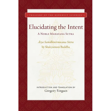 Elucidating the Intent: A Noble Mahayana Sutra