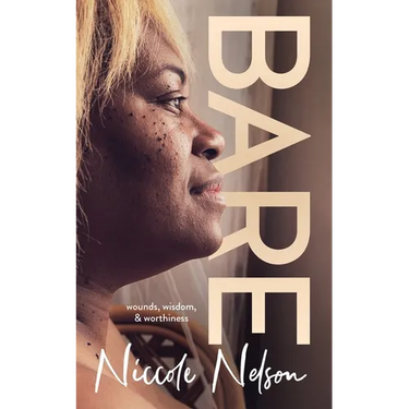 Bare: wounds, wisdom, & worthiness