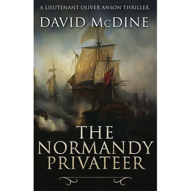 The Normandy Privateer: A thrilling naval adventure with Lieutenant Oliver Anson