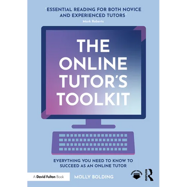 The Online Tutor's Toolkit: Everything You Need to Know to Succeed as an Online Tutor