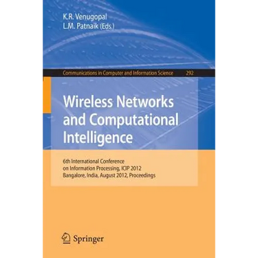 Wireless Networks and Computational Intelligence: 6th International Conference on Information Processing, Icip 2012, Bangalore, India, August 10-12, 2