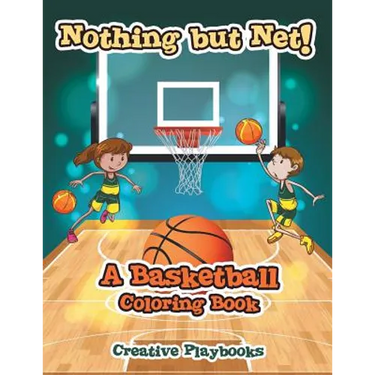 Nothing but Net! A Basketball Coloring Book