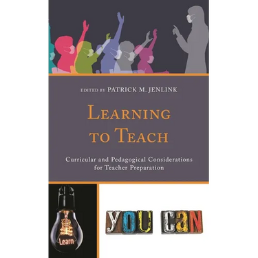 Learning to Teach: Curricular and Pedagogical Considerations for Teacher Preparation