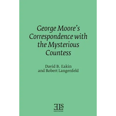 George Moore's Correspondence with the Mysterious Countess