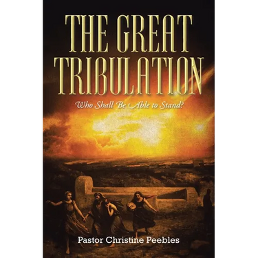 The Great Tribulation: Who Shall be Able to Stand?