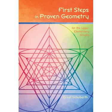 First Steps in Proven Geometry: for the Upper Elementary Grades