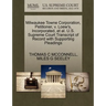 Milwaukee Towne Corporation, Petitioner, V. Loew's, Incorporated, Et Al. U.S. Supreme Court Transcript of Record with Supporting Pleadings