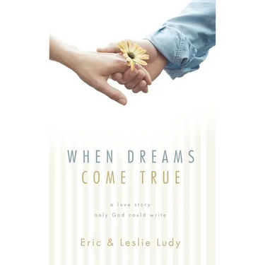 When Dreams Come True: A Love Story Only God Could Write