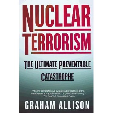 Nuclear Terrorism: The Ultimate Preventable Catastrophe