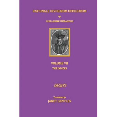 Rationale Divinorum Officiorum by Guillaume Durandus, Volume Seven: The Indices