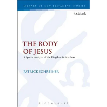 The Body of Jesus: A Spatial Analysis of the Kingdom in Matthew