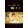 A Guide to Living in the Truth: St. Benedicts's Teaching on Humility