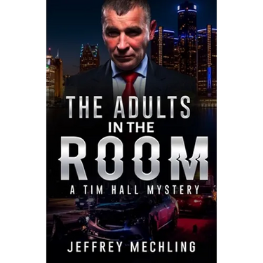 The Adults in the Room: A Tim Hall Mystery
