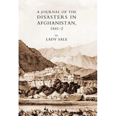 Journal of the Disasters in Afghanistan 1841-42
